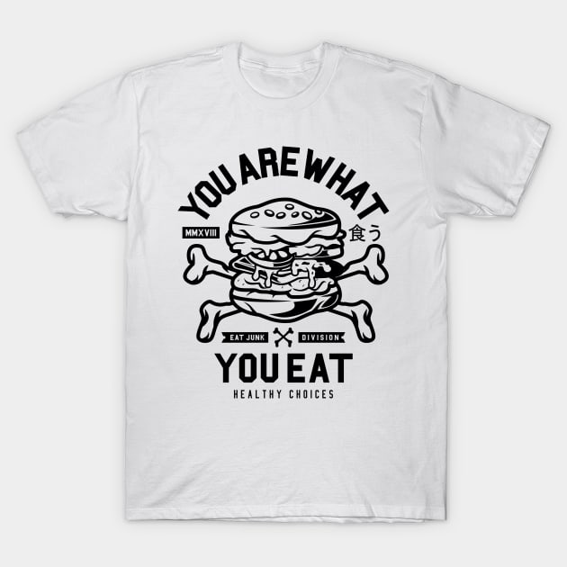 You Are What You Eat T-Shirt by Z1